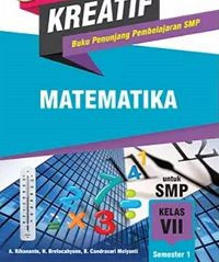 Image of Kreatif matematika : buku penunjang pembelajaran smp kelas vii semester 1