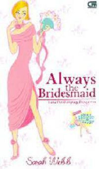 Image of Always the bridesmaid = sang pendamping pengantin