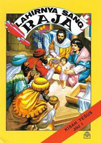 Image of Lahirnya sang raja : kisah yesus jilid 1